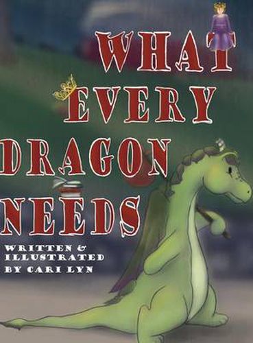 Cover image for What Every Dragon Needs