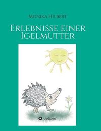 Cover image for Erlebnisse einer Igelmutter