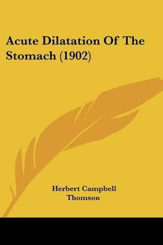 Cover image for Acute Dilatation of the Stomach (1902)
