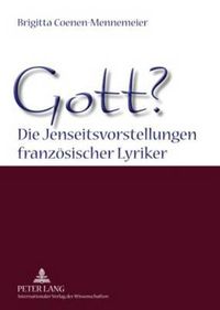 Cover image for Gott? Die Jenseitsvorstellungen Franzoesischer Lyriker