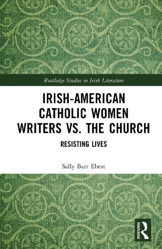 Cover image for Irish-American Catholic Women Writers vs. the Church