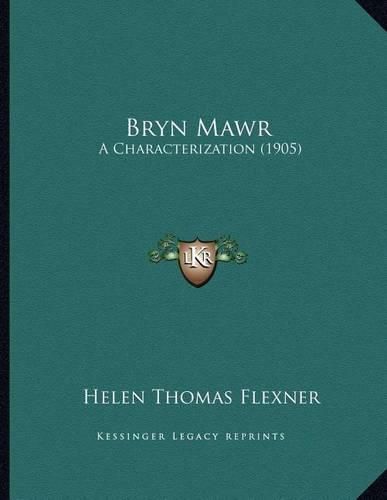 Cover image for Bryn Mawr: A Characterization (1905)