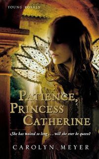 Cover image for Patience, Princess Catherine: A Young Royals Book