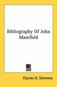 Cover image for Bibliography of John Masefield