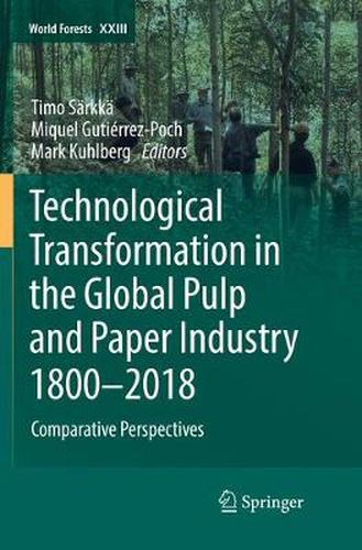 Cover image for Technological Transformation in the Global Pulp and Paper Industry 1800-2018: Comparative Perspectives