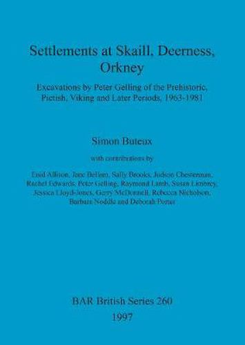 Cover image for Settlements at Skaill, Deerness, Orkney: Excavations by Peter Gelling of the Prehistoric, Pictish, Viking and Later Periods, 1963-1981