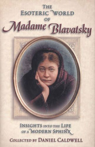 Cover image for The Esoteric World of Madame Blavatsky: Insights into the Life of a Modern Sphinx