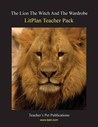 Cover image for Litplan Teacher Pack: The Lion the Witch and the Wardrobe