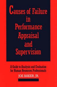 Cover image for Causes of Failure in Performance Appraisal and Supervision: A Guide to Analysis and Evaluation for Human Resources Professionals