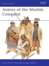 Cover image for Armies of the Muslim Conquest