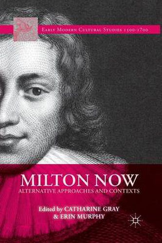 Cover image for Milton Now: Alternative Approaches and Contexts