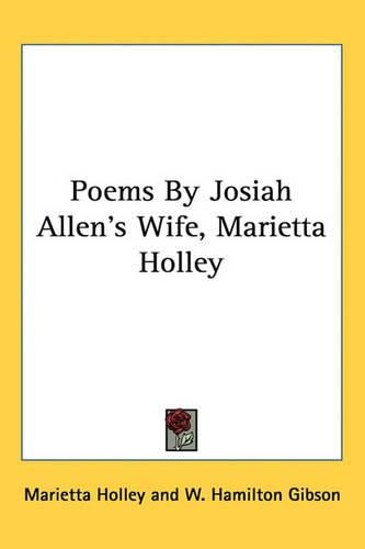 Poems by Josiah Allen's Wife, Marietta Holley