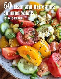 Cover image for 50 Light and Refreshing Summer Salads