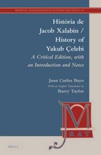 Cover image for Historia de Jacob Xalabin / History of Yakub Celebi: A Critical Edition, with an Introduction, Notes, and English Translation