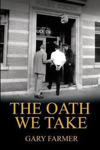 Cover image for The Oath We Take: Career Stories Of Those Who Served with the Los Angeles Police Department