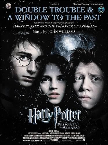 Double Trouble & A Window to the Past - Alto Sax: Selections from Harry Potter and the Prisoner of Azkaban