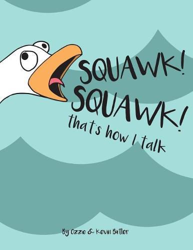 Cover image for SQUAWK SQUAWK... that's how I talk.