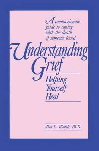 Cover image for Understanding Grief: Helping Yourself Heal