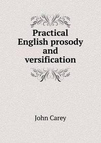 Cover image for Practical English prosody and versification
