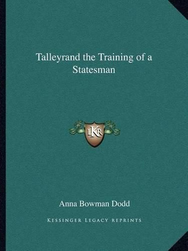 Talleyrand the Training of a Statesman