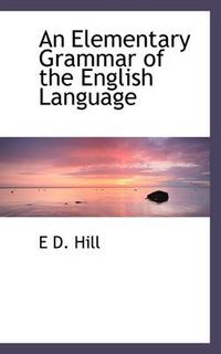 Cover image for An Elementary Grammar of the English Language