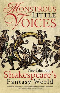 Cover image for Monstrous Little Voices: New Tales From Shakespeare's Fantasy World