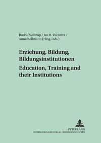 Cover image for Erziehung, Bildung, Bildungsinstitutionen - Education, Training and Their Institutions