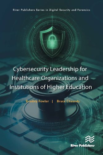 Cover image for Cybersecurity Leadership for Healthcare Organizations and Institutions of Higher Education