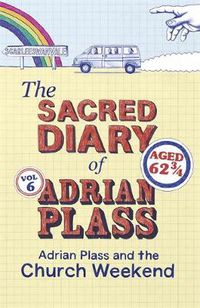 Cover image for The Sacred Diary of Adrian Plass: Adrian Plass and the Church Weekend