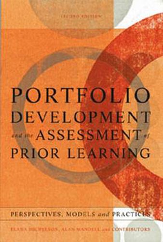 Portfolio Development and the Assessment of Prior Learning: Perspectives, Models, and Practices