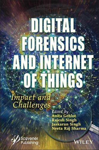 Cover image for digital Forensics and Internet of Things - Impact and Challenges