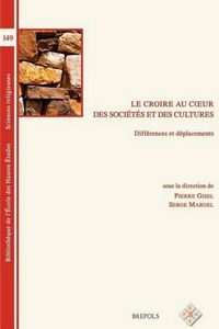 Cover image for BEHE 149 Le croire au coeur des soceites et des cultures: Differences Et Deplacements