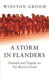 Cover image for A Storm in Flanders: Triumph and Tragedy on the Western Front