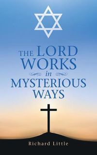 Cover image for The Lord Works in Mysterious Ways