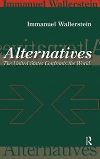 Cover image for Alternatives: The United States Confronts the World