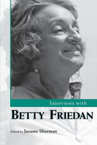 Interviews with Betty Friedan