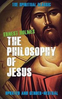 Cover image for The Philosophy of Jesus: Updated and Gender-Neutral