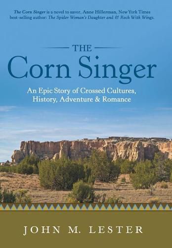 Cover image for The Corn Singer: An Epic Story of Crossed Cultures, History, Adventure & Romance