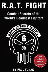 Cover image for R.A.T. FIGHT Combat Secrets of the World's Deadliest Fighters