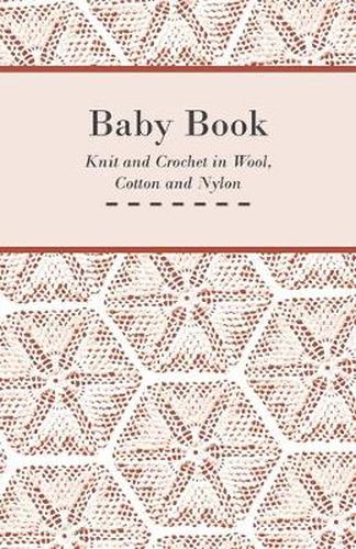 Cover image for Baby Book - Knit and Crochet in Wool, Cotton and Nylon