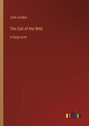 Cover image for The Call of the Wild: in large print