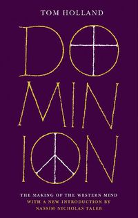 Cover image for Dominion (50th Anniversary Edition): The Making of the Western Mind