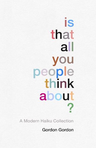 Cover image for Is That all You People Think About?: a collection of modern haikus