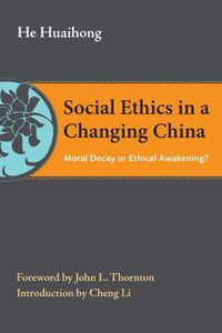 Cover image for Social Ethics in a Changing China: Moral Decay or Ethical Awakening?