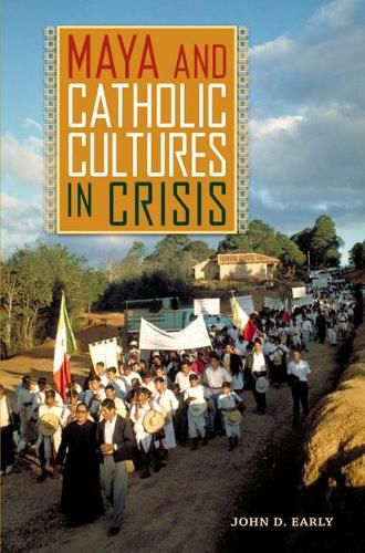 Cover image for Maya and Catholic Cultures in Crisis