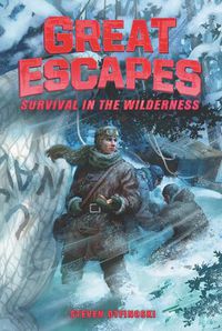 Cover image for Great Escapes #4: Survival in the Wilderness