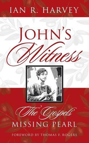 Cover image for John's Witness: The Gospels' Missing Pearl