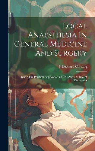 Cover image for Local Anaesthesia In General Medicine And Surgery