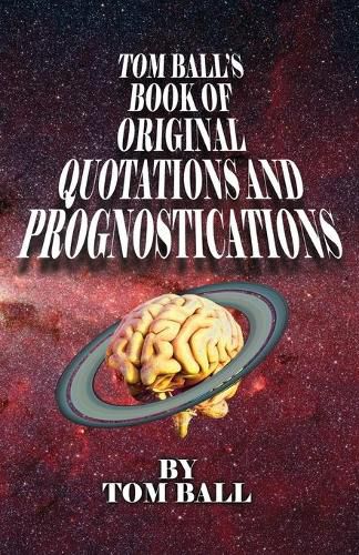 Cover image for Tom Ball's Book of Original Quotations and Prognostications