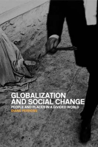 Cover image for Globalization and Social Change: People and Places in a Divided World